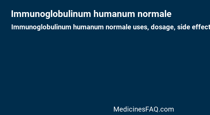 Immunoglobulinum humanum normale