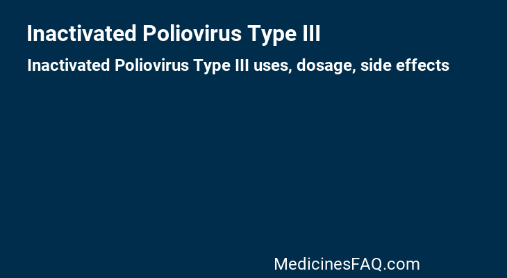 Inactivated Poliovirus Type III