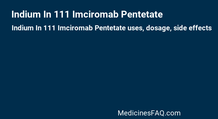 Indium In 111 Imciromab Pentetate