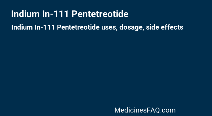 Indium In-111 Pentetreotide