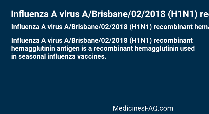 Influenza A virus A/Brisbane/02/2018 (H1N1) recombinant hemagglutinin antigen