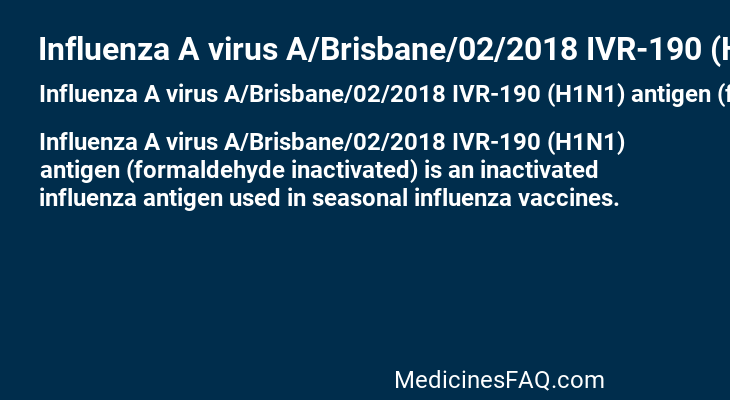 Influenza A virus A/Brisbane/02/2018 IVR-190 (H1N1) antigen (formaldehyde inactivated)