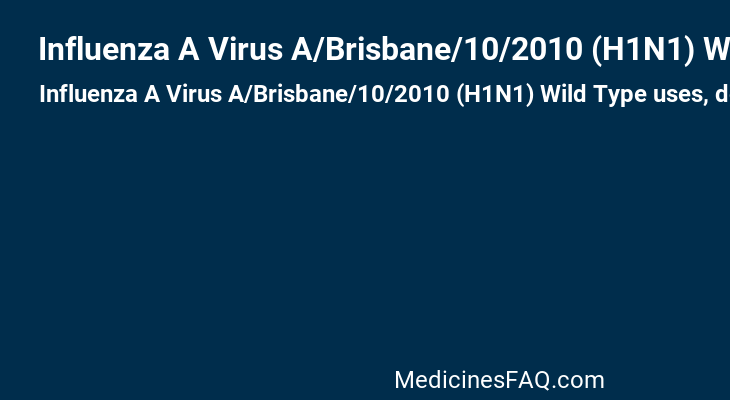 Influenza A Virus A/Brisbane/10/2010 (H1N1) Wild Type