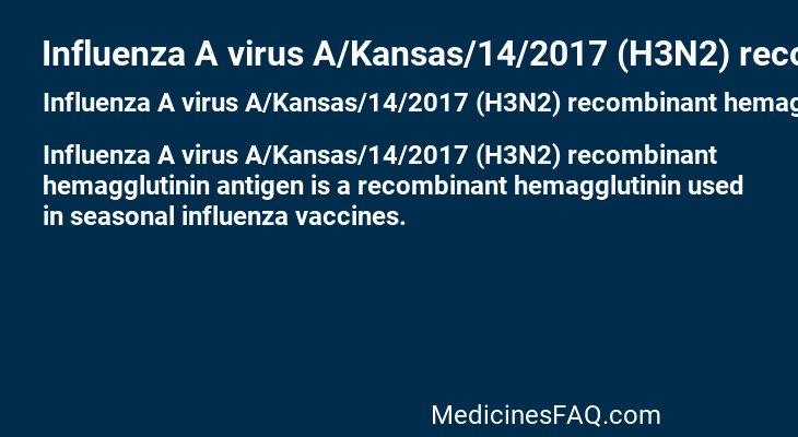 Influenza A virus A/Kansas/14/2017 (H3N2) recombinant hemagglutinin antigen