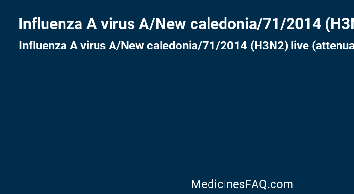 Influenza A virus A/New caledonia/71/2014 (H3N2) live (attenuated) antigen