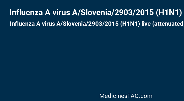 Influenza A virus A/Slovenia/2903/2015 (H1N1) live (attenuated) antigen