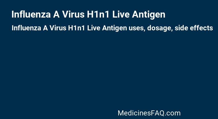 Influenza A Virus H1n1 Live Antigen