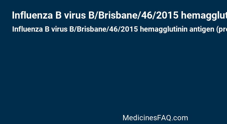 Influenza B virus B/Brisbane/46/2015 hemagglutinin antigen (propiolactone inactivated)