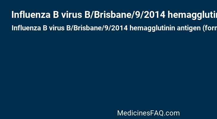 Influenza B virus B/Brisbane/9/2014 hemagglutinin antigen (formaldehyde inactivated)