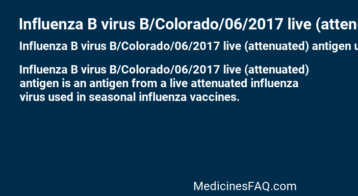 Influenza B virus B/Colorado/06/2017 live (attenuated) antigen