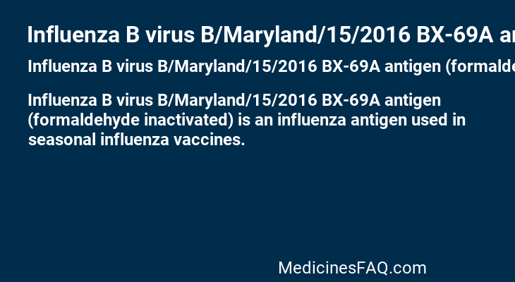 Influenza B virus B/Maryland/15/2016 BX-69A antigen (formaldehyde inactivated)