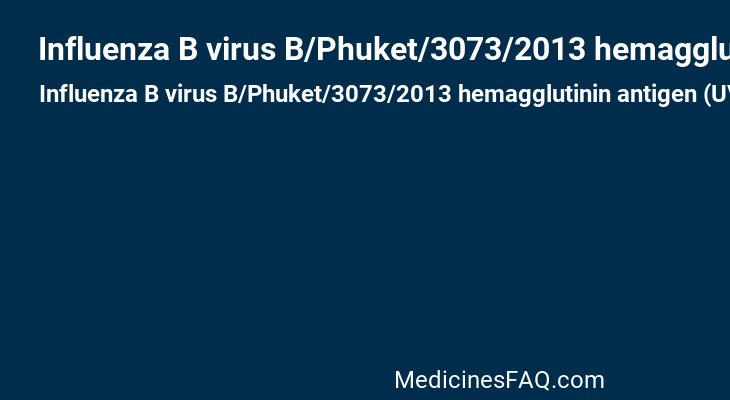 Influenza B virus B/Phuket/3073/2013 hemagglutinin antigen (UV, formaldehyde inactivated)
