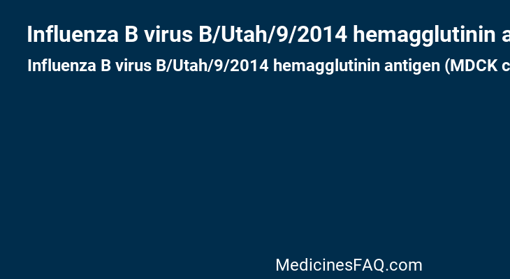 Influenza B virus B/Utah/9/2014 hemagglutinin antigen (MDCK cell derived, propiolactone inactivated)