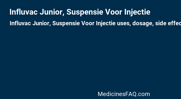 Influvac Junior, Suspensie Voor Injectie