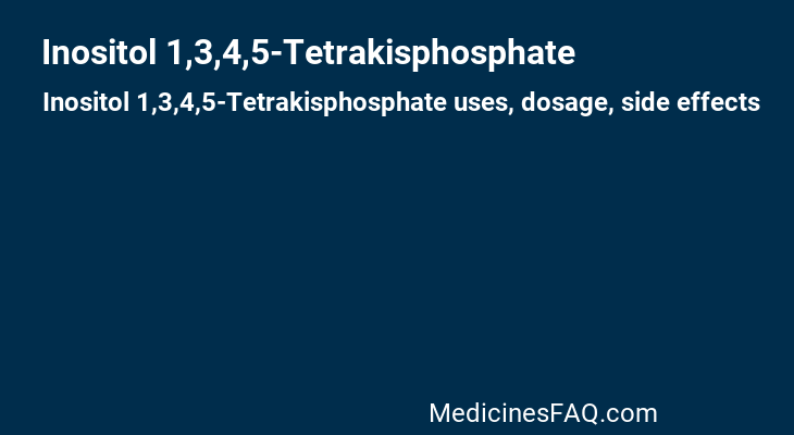 Inositol 1,3,4,5-Tetrakisphosphate