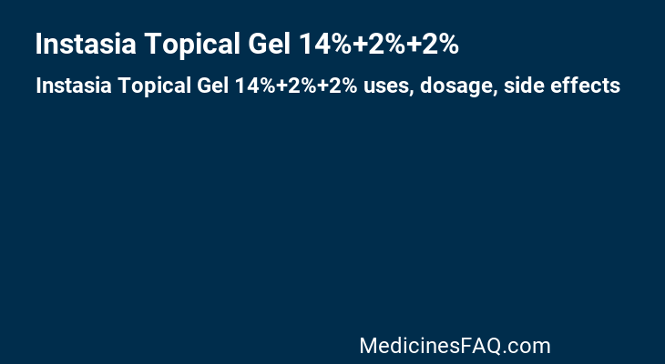 Instasia Topical Gel 14%+2%+2%