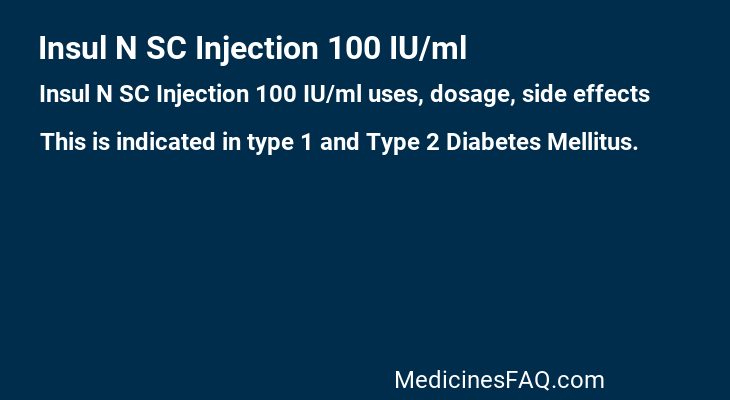 Insul N SC Injection 100 IU/ml