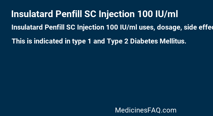 Insulatard Penfill SC Injection 100 IU/ml