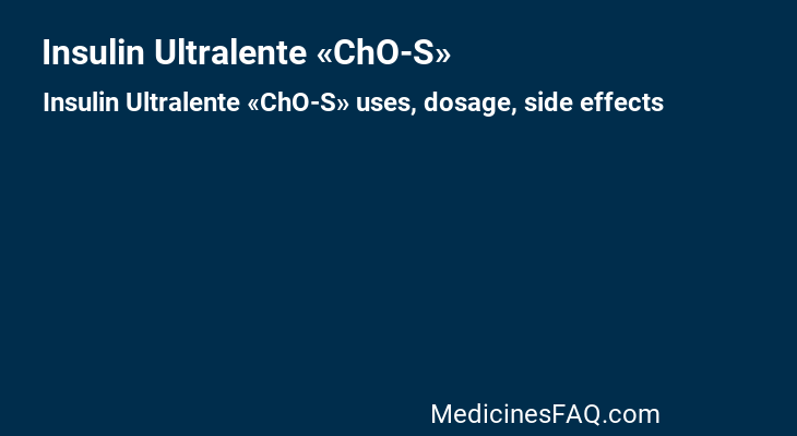 Insulin Ultralente «ChO-S»