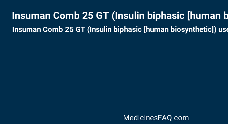 Insuman Comb 25 GT (Insulin biphasic [human biosynthetic])