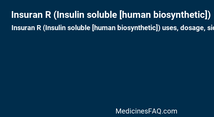 Insuran R (Insulin soluble [human biosynthetic])