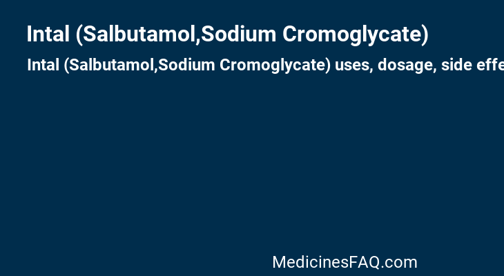 Intal (Salbutamol,Sodium Cromoglycate)