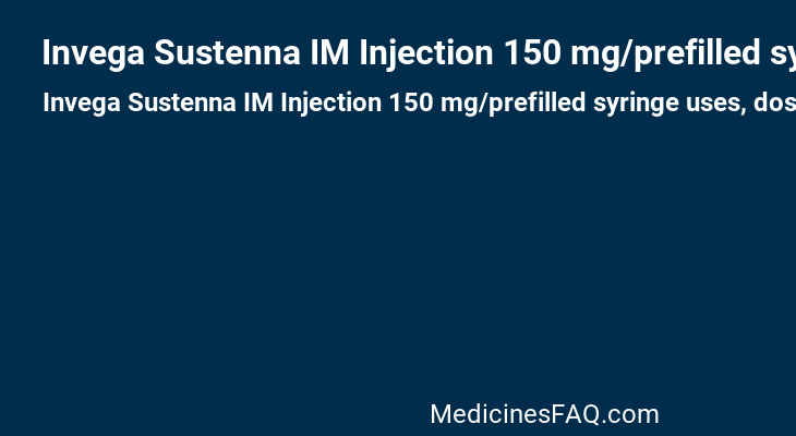 Invega Sustenna IM Injection 150 mg/prefilled syringe