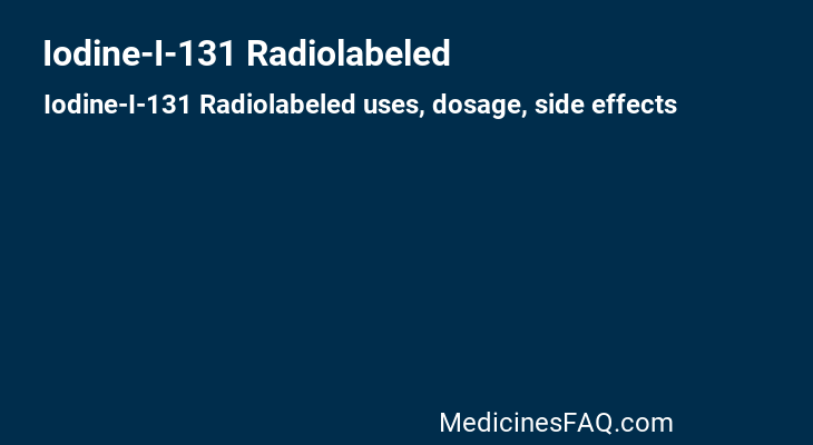 Iodine-I-131 Radiolabeled
