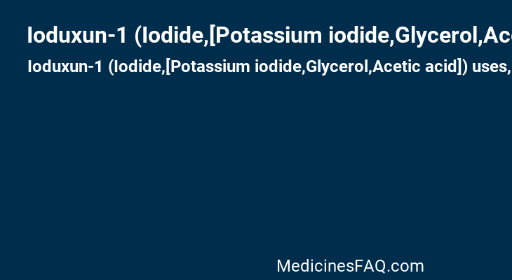 Ioduxun-1 (Iodide,[Potassium iodide,Glycerol,Acetic acid])