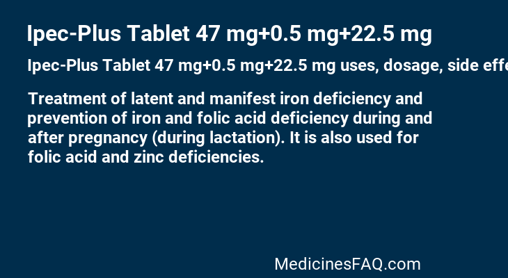 Ipec-Plus Tablet 47 mg+0.5 mg+22.5 mg