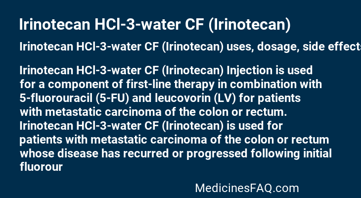 Irinotecan HCl-3-water CF (Irinotecan)