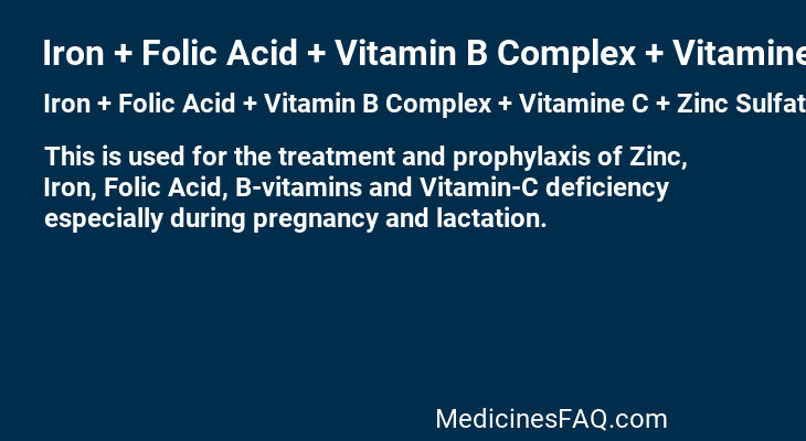 Iron + Folic Acid + Vitamin B Complex + Vitamine C + Zinc Sulfate