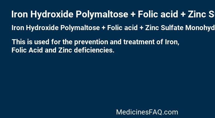 Iron Hydroxide Polymaltose + Folic acid + Zinc Sulfate Monohydrate