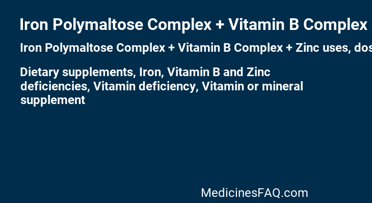 Iron Polymaltose Complex + Vitamin B Complex + Zinc