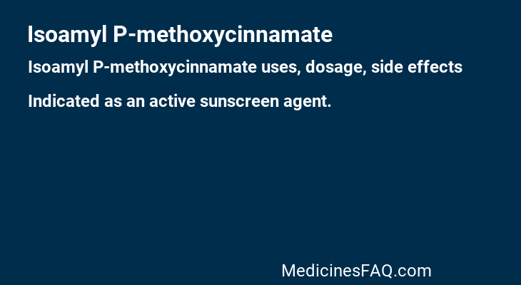 Isoamyl P-methoxycinnamate