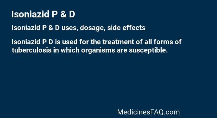 Isoniazid P & D