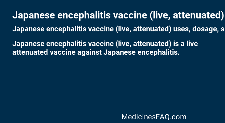 Japanese encephalitis vaccine (live, attenuated)