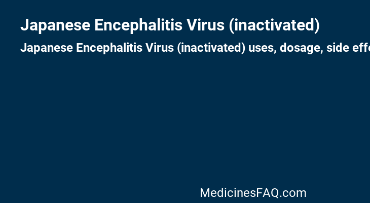 Japanese Encephalitis Virus (inactivated)