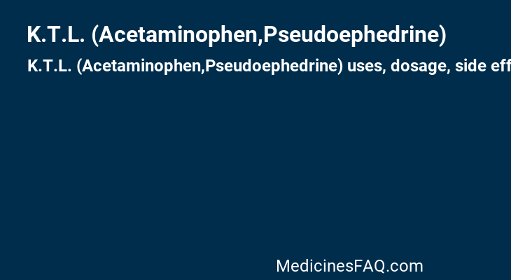K.T.L. (Acetaminophen,Pseudoephedrine)