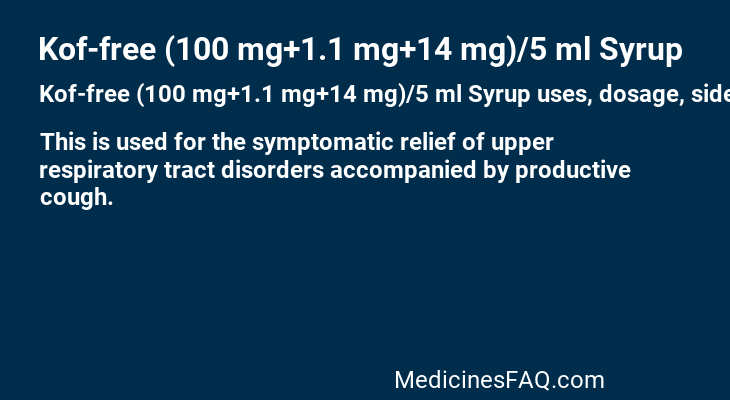 Kof-free (100 mg+1.1 mg+14 mg)/5 ml Syrup