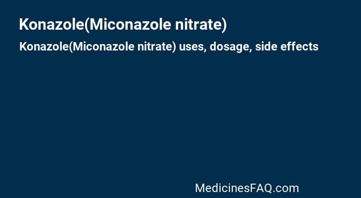 Konazole(Miconazole nitrate)