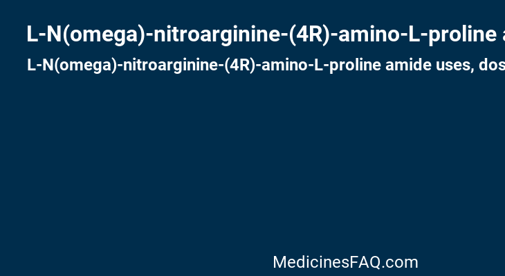 L-N(omega)-nitroarginine-(4R)-amino-L-proline amide