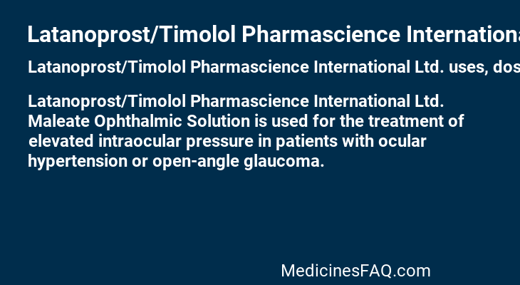 Latanoprost/Timolol Pharmascience International Ltd.