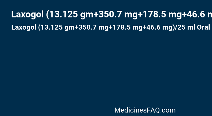 Laxogol (13.125 gm+350.7 mg+178.5 mg+46.6 mg)/25 ml Oral Solution