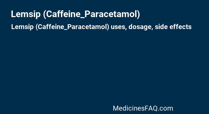 Lemsip (Caffeine_Paracetamol)