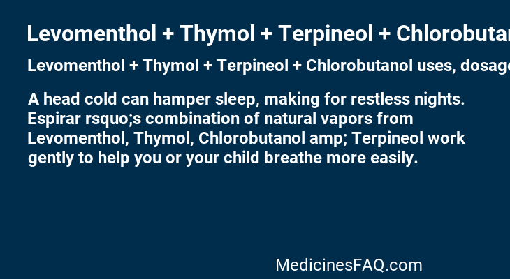 Levomenthol + Thymol + Terpineol + Chlorobutanol