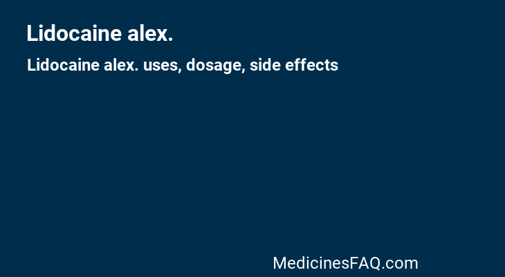 Lidocaine alex.