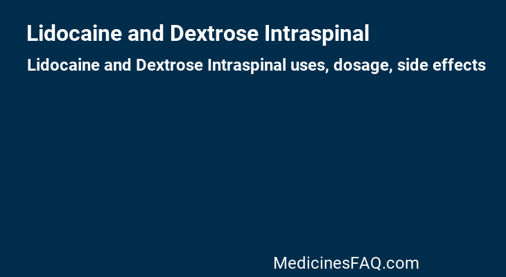 Lidocaine and Dextrose Intraspinal