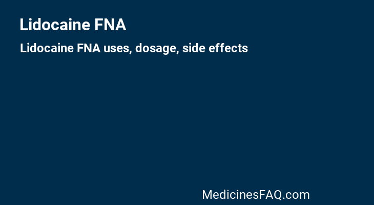 Lidocaine FNA