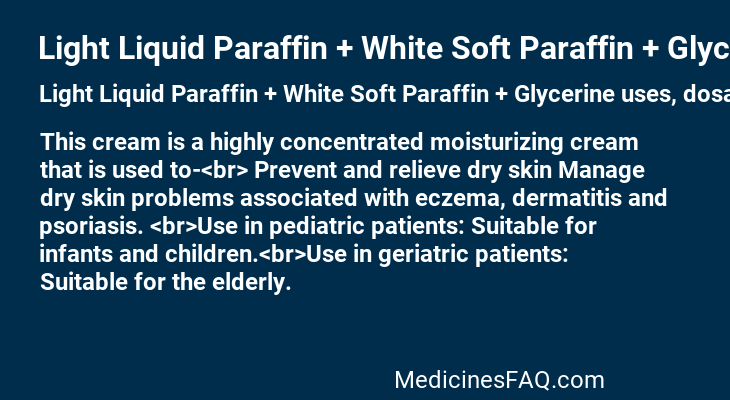 Light Liquid Paraffin + White Soft Paraffin + Glycerine